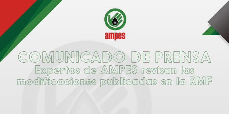Comunicado de Prensa Expertos de AMPES revisan las modificaciones publicadas en la RMF